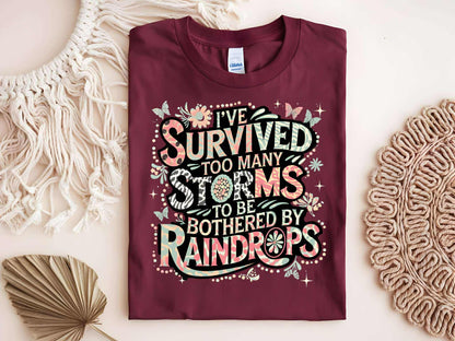I've Survived Too Many Storms Tee