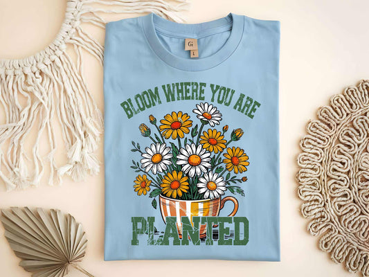 Bloom Where You Are Planted Tee