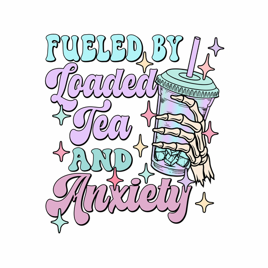 Fueled by Loaded Tea & Anxiety Tee